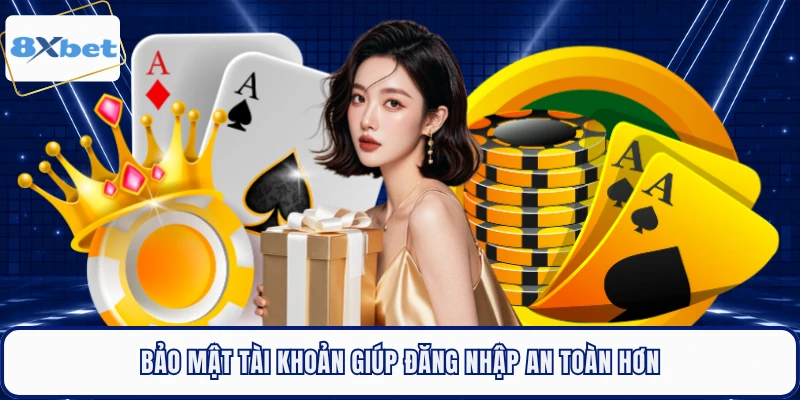 Bảo mật tài khoản giúp đăng nhập an toàn hơn