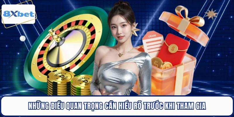 Những điều quan trọng cần hiểu rõ trước khi tham gia 